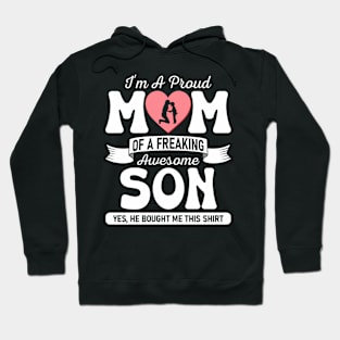 I'M A Proud Mom Of A Freaking Awesome Son Mother'S Day Hoodie